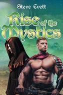 Rise of the Mystics di Steve Evett edito da Covenant Books