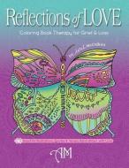 Reflections of Love: Coloring Book Therapy for Grief and Loss di April McCallum edito da LIGHTNING SOURCE INC