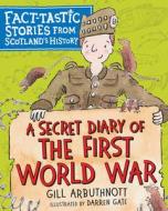 A Secret Diary of the First World War di Gill Arbuthnott edito da Floris Books