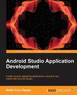 Android Studio Application Development di Belen Cruz Zapata edito da PACKT PUB
