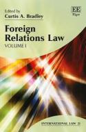 Foreign Relations Law di Curtis A. Bradley edito da Edward Elgar Publishing
