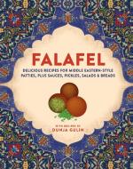 Falafel: Delicious Recipes for Middle Eastern-Style Patties, Plus Sauces, Pickles, Salads and Pitta di Dunja Gulin edito da RYLAND PETERS & SMALL INC