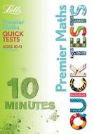 Ks2 Premier Quick Tests - Maths 10-11 di Louis Fidge edito da Letts Educational