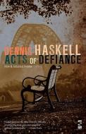 Acts Of Defiance di Dennis Haskell edito da Salt Publishing