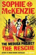 The Medusa Project: The Rescue di Sophie McKenzie edito da Simon & Schuster Ltd
