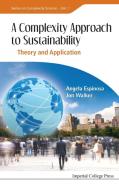 Complexity Approach To Sustainability, A: Theory And Application di Espinosa Angela edito da Imperial College Press