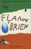 Rhapsody in Stephens Green: And the Insect Play di Flann O'Brien edito da LILLIPUT PR LTD