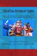 Clash of Clans, Defending for Trophies di Stephen Brown edito da Transparent Publishing Company