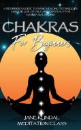 Chakras For Beginners di Jane Kundal Meditation Class edito da 13 October Ltd