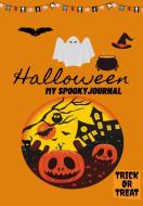 Halloween My Spooky Journal di Petal Publishing Co edito da Petal Publishing Co.