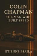 Colin Chapman di Etienne Psaila edito da Independently Published