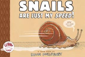 Snails Are Just My Speed! di Kevin Mccloskey edito da TOON BOOKS