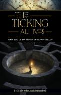 The Ticking di Ali Ives edito da LIGHTNING SOURCE INC