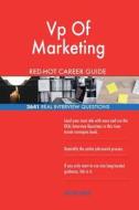 VP of Marketing Red-Hot Career Guide; 2641 Real Interview Questions di Red-Hot Careers edito da Createspace Independent Publishing Platform