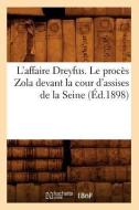 L'Affaire Dreyfus. Le Proces Zola Devant La Cour d'Assises de la Seine di Sans Auteur edito da Hachette Livre - Bnf
