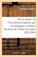 Memoire Sur La Nature De L'ecoulement Aqueux Tres Abondant di ROBERT-A edito da Hachette Livre - BNF