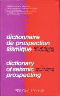 Dictionnaire de Prospection Sismique/Dictionary of Seismic Prospecting di Editions Technip edito da ED TECHNIP