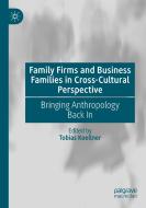 Family Firms and Business Families in Cross-Cultural Perspective edito da Springer International Publishing