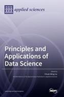 Principles and Applications of Data Science edito da MDPI AG