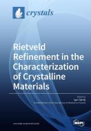 Rietveld Refinement  in the Characterization of Crystalline Materials edito da MDPI AG