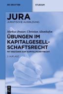 Übungen im Kapitalgesellschaftsrecht di Markus Brauer, Christian Altenhofen edito da Gruyter, Walter de GmbH