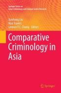 Comparative Criminology in Asia edito da Springer International Publishing