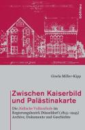 Zwischen Kaiserbild und Palästinakarte di Gisela Miller-Kipp edito da Böhlau-Verlag GmbH