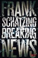 Breaking News di Frank Schätzing edito da Kiepenheuer & Witsch GmbH