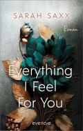 Everything I Feel For You di Sarah Saxx edito da Piper Verlag GmbH
