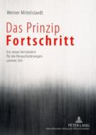 Das Prinzip Fortschritt di Werner Mittelstaedt edito da Lang, Peter GmbH