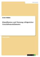 Klassifikation und Nutzung erfolgreicher Geschäftsmodellmuster di Erich Fröhlich edito da GRIN Publishing