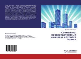Social'no-proizvodstvennyj komplex krupnogo goroda di Xeniya Celikovskaya edito da LAP Lambert Academic Publishing