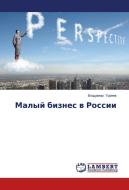 Malyy biznes v Rossii di Vladimir Toreev edito da LAP Lambert Academic Publishing