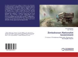 Zimbabwean Nationalist Government di Thinkwell Ngwenya, Joel Dhliwayo edito da LAP Lambert Academic Publishing