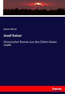 Josef Kaiser di Eduard Breier edito da hansebooks