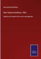 New Zealand Exhibition, 1865 edito da Salzwasser-Verlag