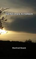 Geheimes Erleben di Manfred Noack edito da Books on Demand