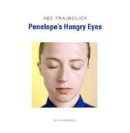 Abe Frajndlich: Penelope\'s Hungry Eyes di Abe Frajndlich edito da Schirmer/mosel Verlag Gmbh