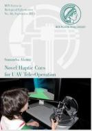 Novel Haptic Cues for Uav Tele-Operation di Samantha Alaimo edito da Logos Verlag Berlin