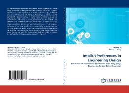 Implicit Preferences in Engineering Design di Haifeng Ji, Maria C. Yang edito da LAP Lambert Acad. Publ.