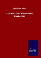 Schriften über die tierische Elektrizität di Alexander Volta edito da TP Verone Publishing