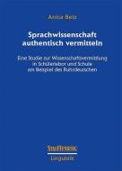 Sprachwissenschaft authentisch vermitteln di Anica Betz edito da Stauffenburg Verlag