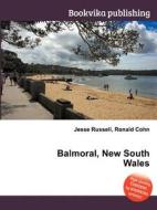 Balmoral, New South Wales di Jesse Russell, Ronald Cohn edito da Book On Demand Ltd.