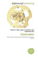 Clockmaker edito da Vdm Publishing House