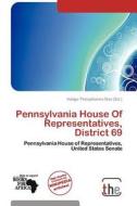 Pennsylvania House of Representatives, District 69 edito da The