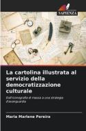 La cartolina illustrata al servizio della democratizzazione culturale di Maria Marlene Pereira edito da Edizioni Sapienza