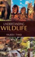 UNDERSTANDING  WILDLIFE di Rajeev Tyagi edito da DISCOVERY PUBLISHING HOUSE PVT LTD