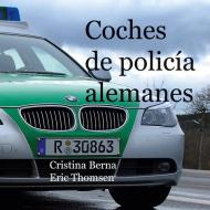Coches de policía alemanes di Cristina Berna, Eric Thomsen edito da Books on Demand