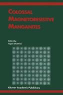 Colossal Magnetoresistive Manganites edito da Springer Netherlands