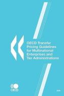 OECD Transfer Pricing Guidelines for Multinational Enterprises and Tax Administrations 2009 di Publishing Oecd Publishing edito da Organization for Economic Cooperation & Devel